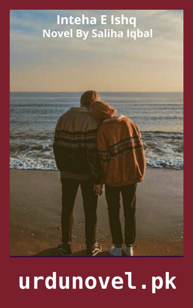 Inteha E Ishq Novel By Saliha Iqbal 1 Inteha E Ishq Novel By Saliha Iqbal