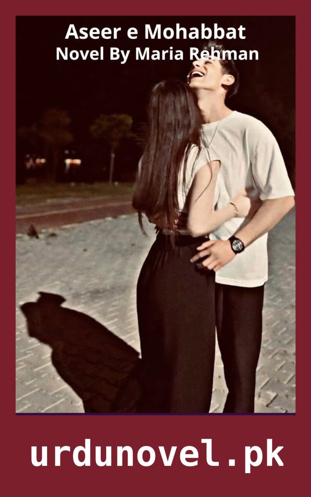 Aseer e Mohabbat Novel By Maria Rehman 1 Aseer e Mohabbat Novel By Maria Rehman