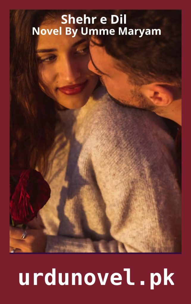 Shehr e Dil Novel By Umme Maryam 1 Shehr e Dil Novel By Umme Maryam