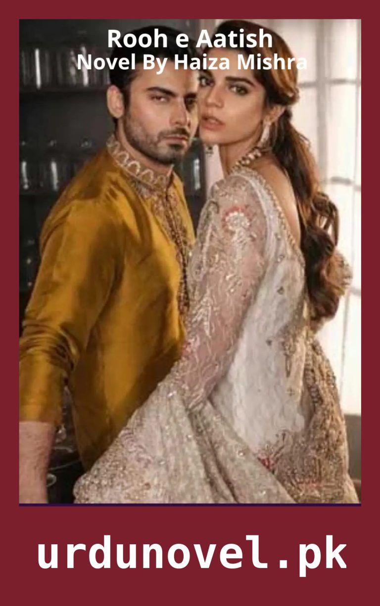 Rooh e Aatish Novel By Haiza Mishra