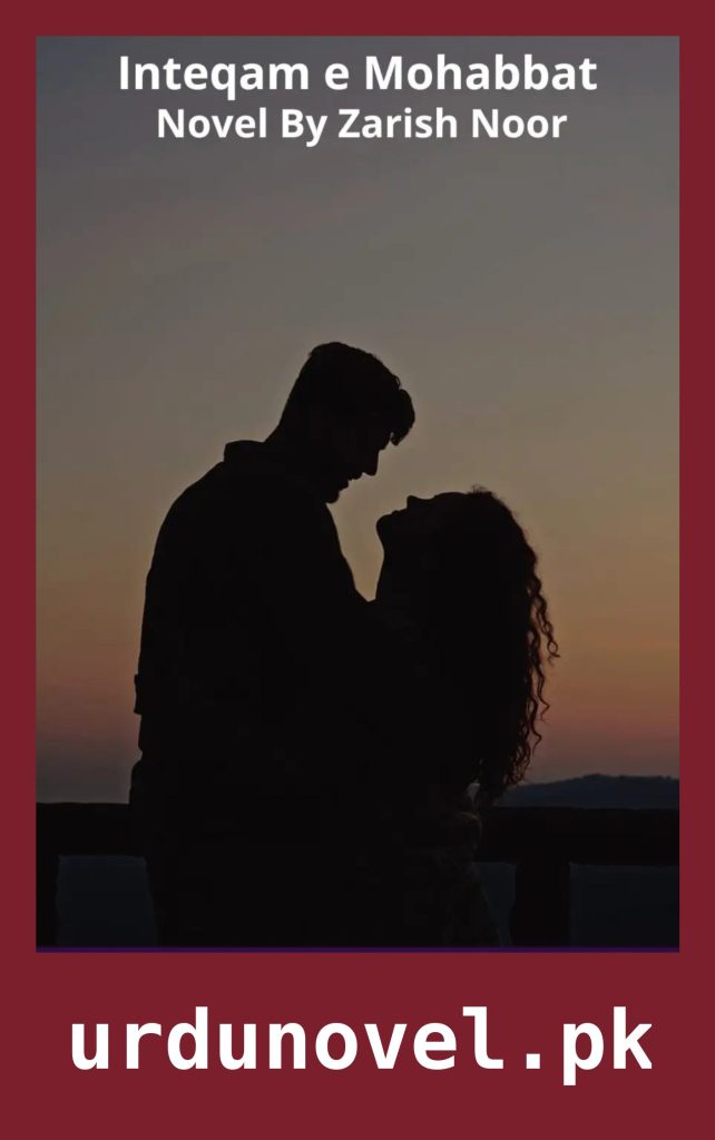Inteqam e Mohabbat Novel By Zarish Noor 1 Inteqam e Mohabbat Novel By Zarish Noor