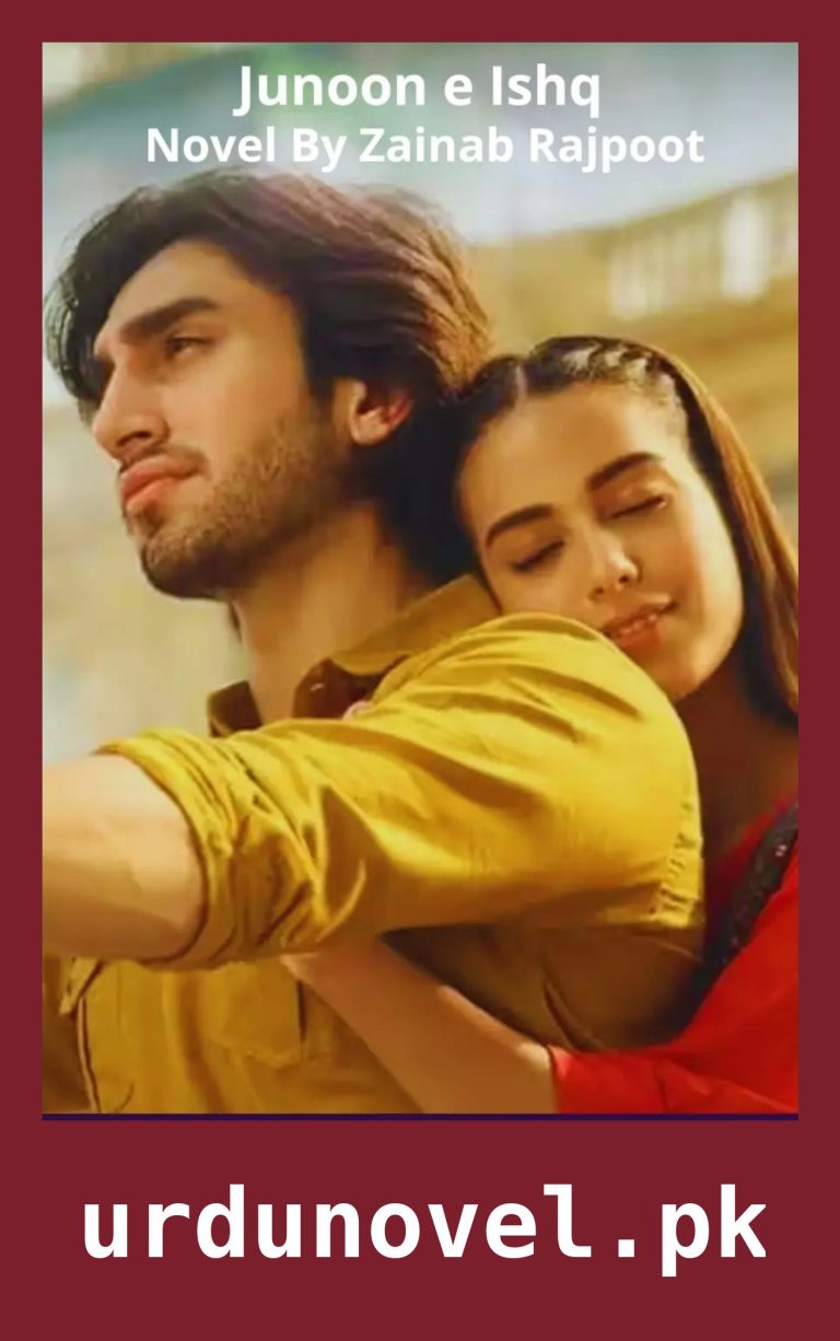 Junoon e Ishq Novel By Zainab Rajpoot
