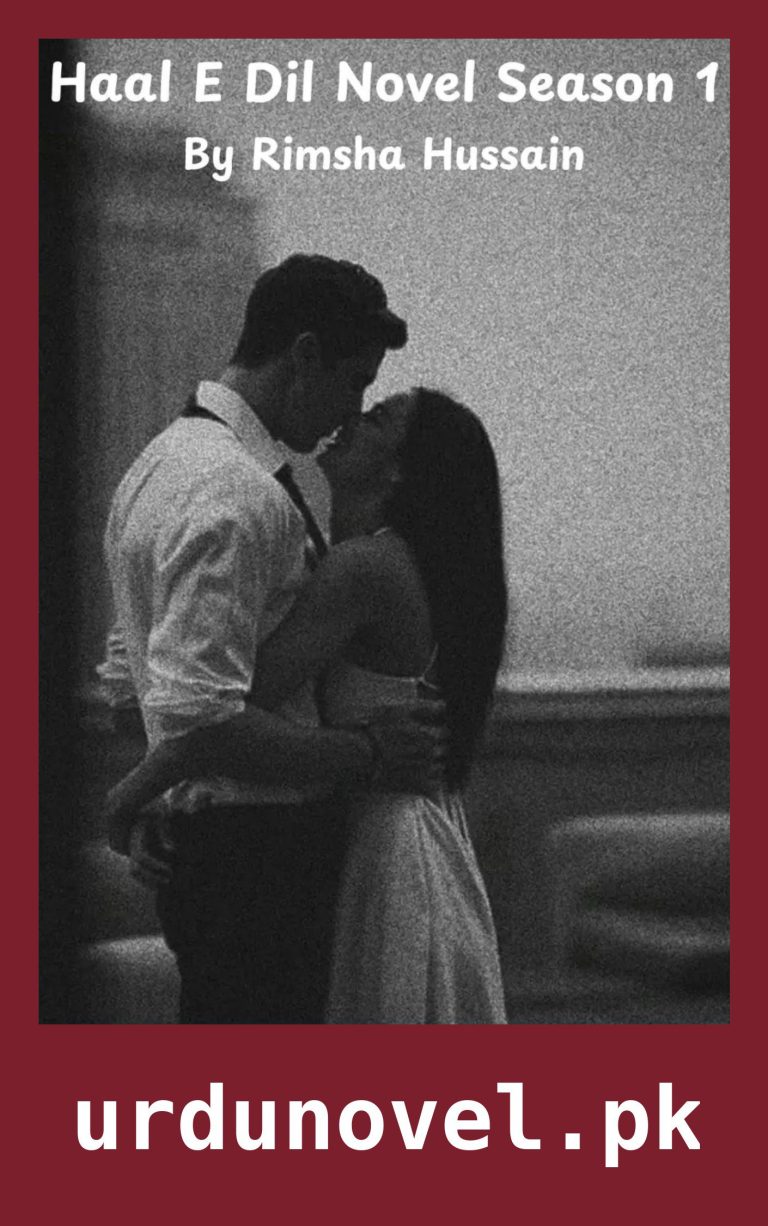 Haal E Dil Novel Season 1 By Rimsha Hussain