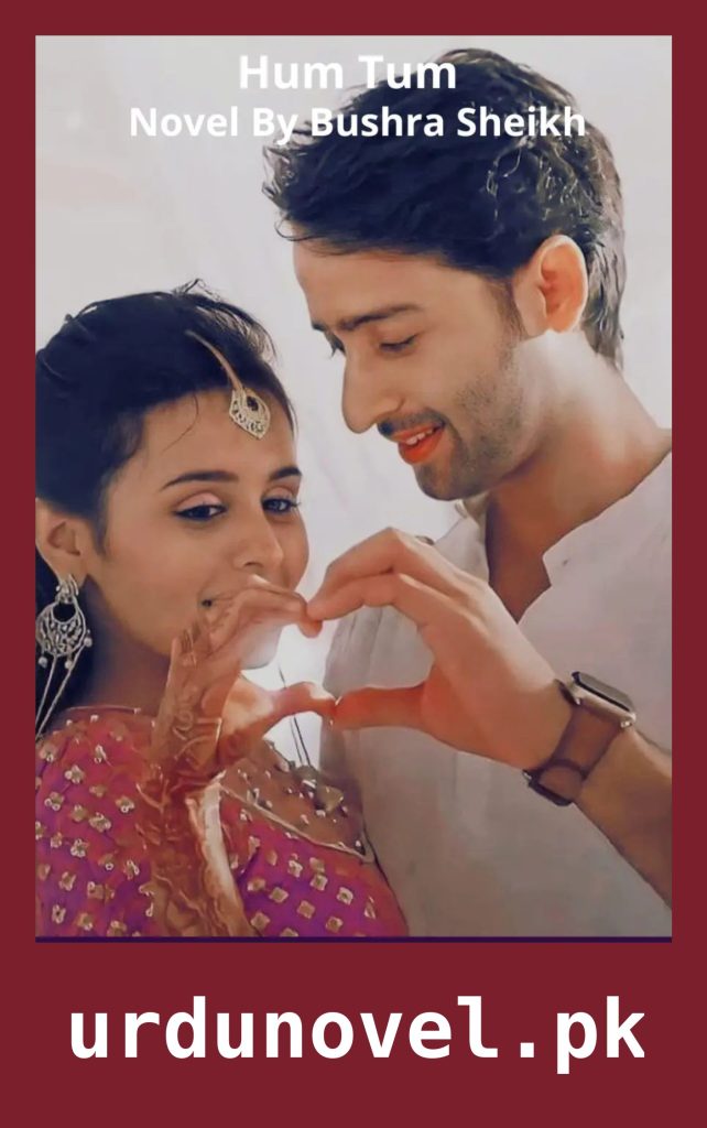 Hum Tum Novel By Bushra Sheikh 1 Hum Tum Novel By Bushra Sheikh