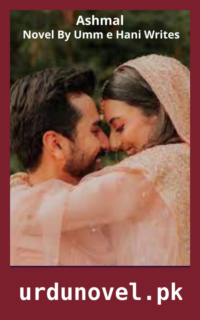 Ashmal Novel By Umm e Hani Writes 1 Ashmal Novel By Umm e Hani Writes