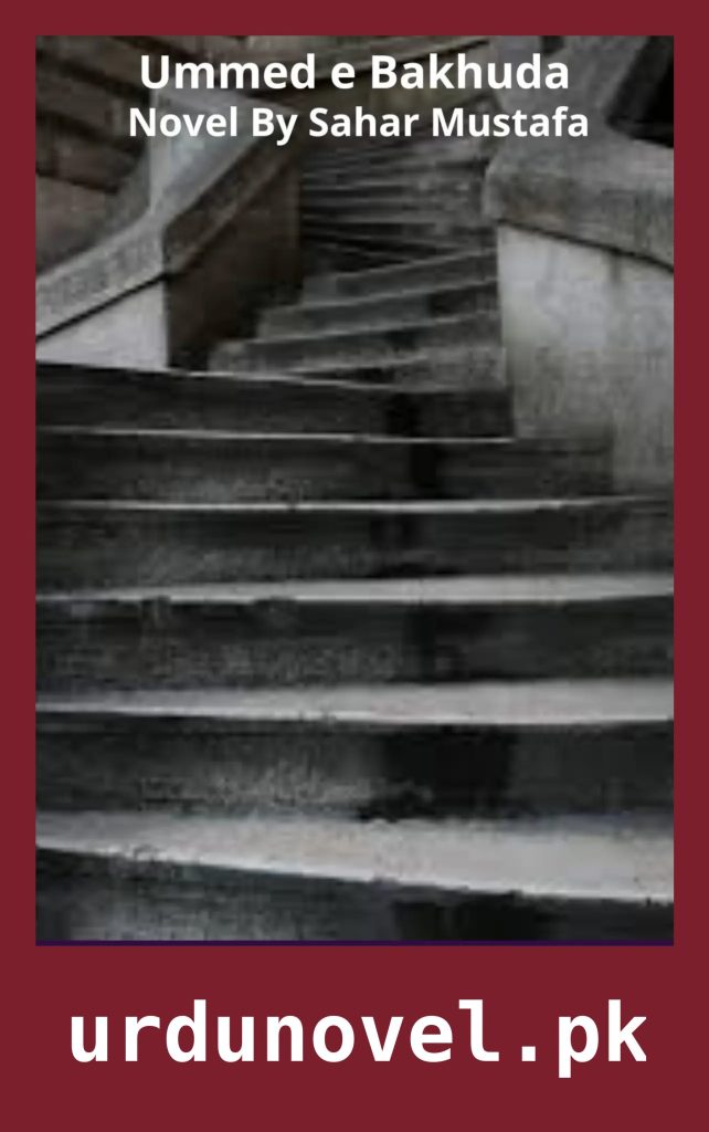 Ummed e Bakhuda Novel By Sahar Mustafa 1 Ummed e Bakhuda Novel By Sahar Mustafa