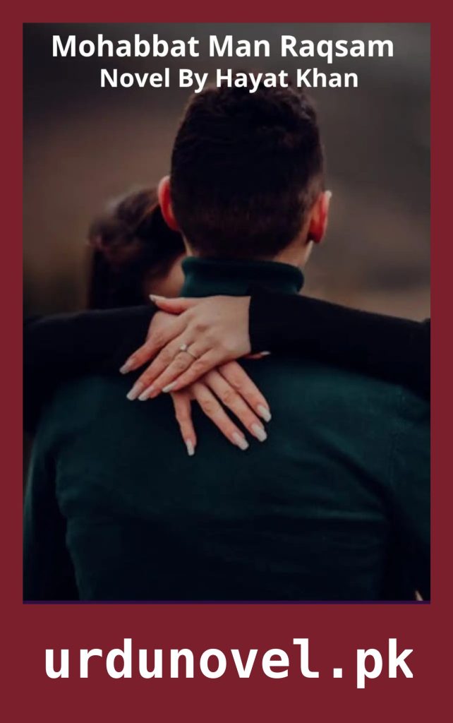 Mohabbat Man Raqsam Novel By Hayat Khan 1 Mohabbat Man Raqsam Novel By Hayat Khan