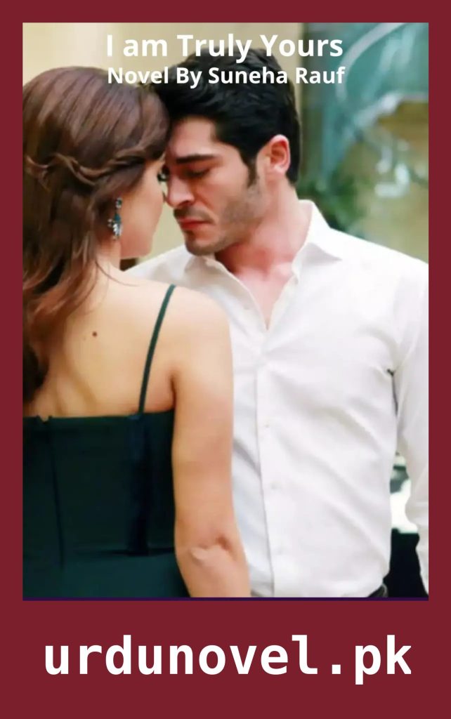 I am Truly Yours Novel By Suneha Rauf 1 I am Truly Yours Novel By Suneha Rauf