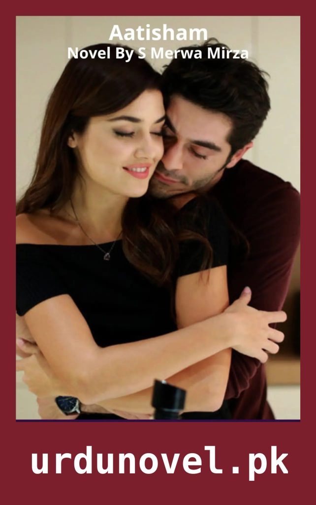 Aatisham Novel By S Merwa Mirza 1 Aatisham Novel By S Merwa Mirza