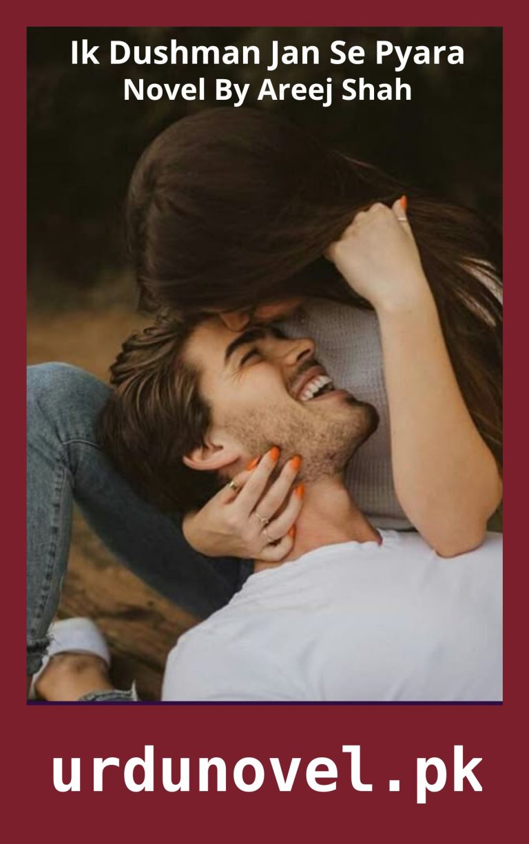 Ik Dushman Jan Se Pyara Novel By Areej Shah