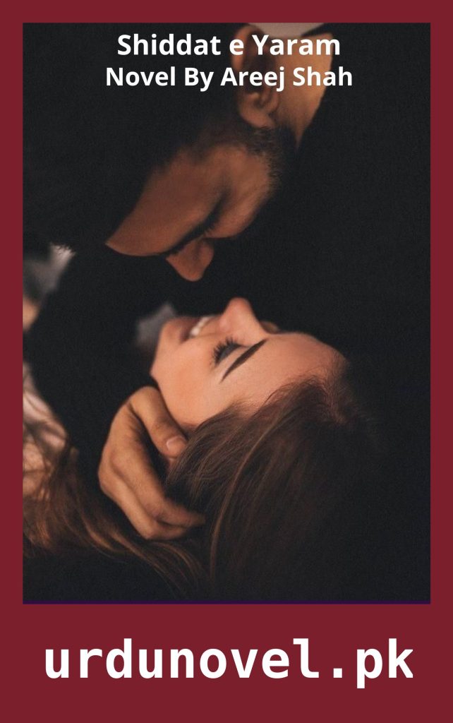 Shiddat e Yaram Novel By Areej Shah 1 Shiddat e Yaram Novel By Areej Shah