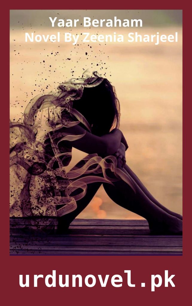 Yaar Beraham Novel By Zeenia Sharjeel 1 Yaar Beraham Novel By Zeenia Sharjeel