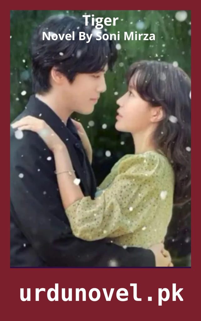 Tiger Novel By Soni Mirza (Season 2 of Jaan e Aziz) 1 Tiger Novel By Soni Mirza (Season 2 of Jaan e Aziz)